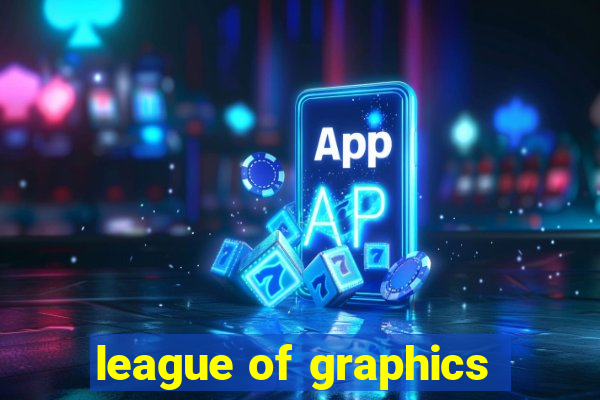 league of graphics